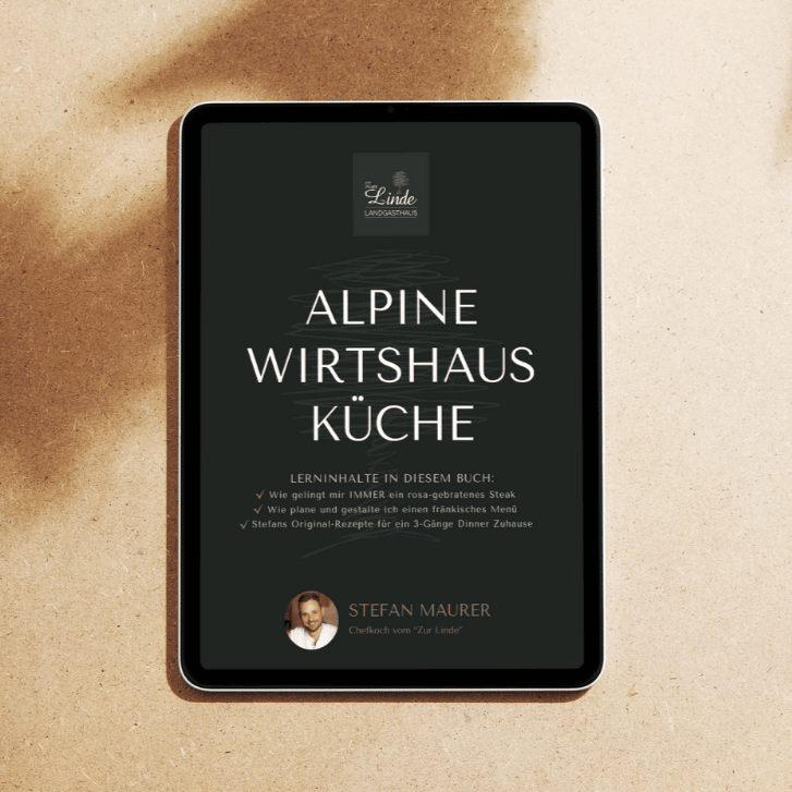 Alpine Wirtshausküche - 3 Gänge Menü mit Küchenhacks von Stefan (eBook) - Landgasthaus Zur Linde