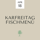 Karfreitag - Fischmenü 18.04.25 - Landgasthaus Zur Linde